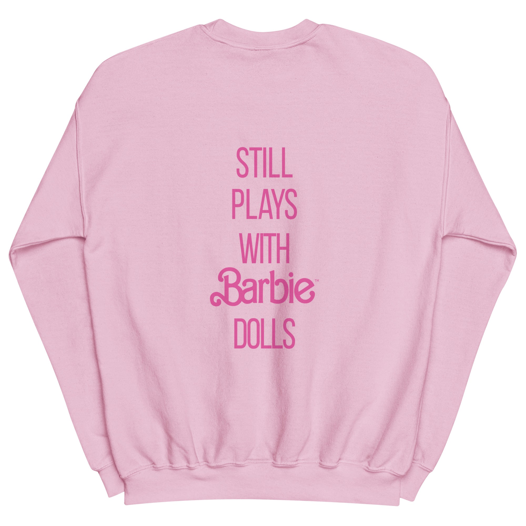 Barbie Still Plays with Barbie Dolls Pink Sweatshirt - Image 6